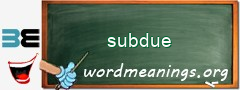 WordMeaning blackboard for subdue